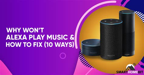 why won't alexa play music, and are our expectations for smart speakers too high?